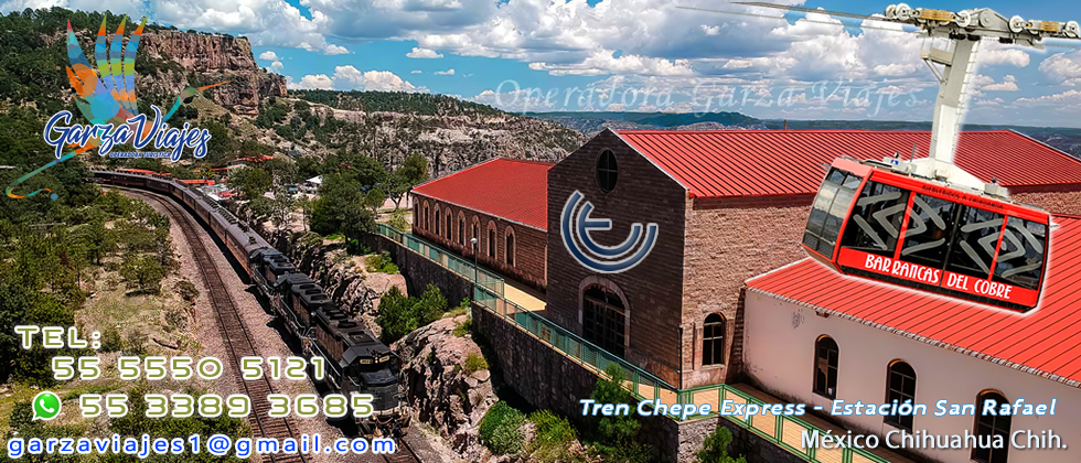 Tren Chepe Barrancas del Cobre Tour y paquetes whatsapp 5520135767
